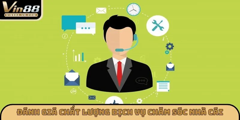 Đánh giá chất lượng dịch vụ chăm sóc nhà cái