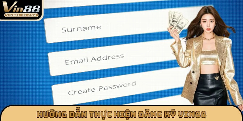 Hướng dẫn chi tiết cho anh em thực hiện đăng ký Vin88