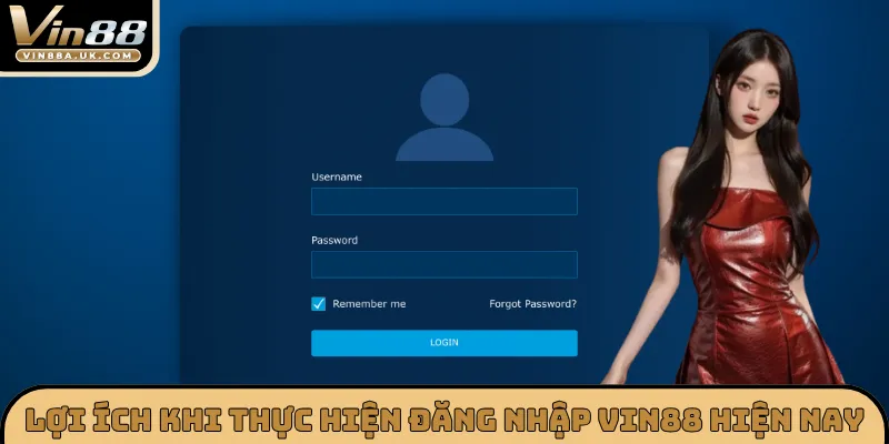 Lợi ích khi thực hiện đăng nhập Vin88 hiện nay