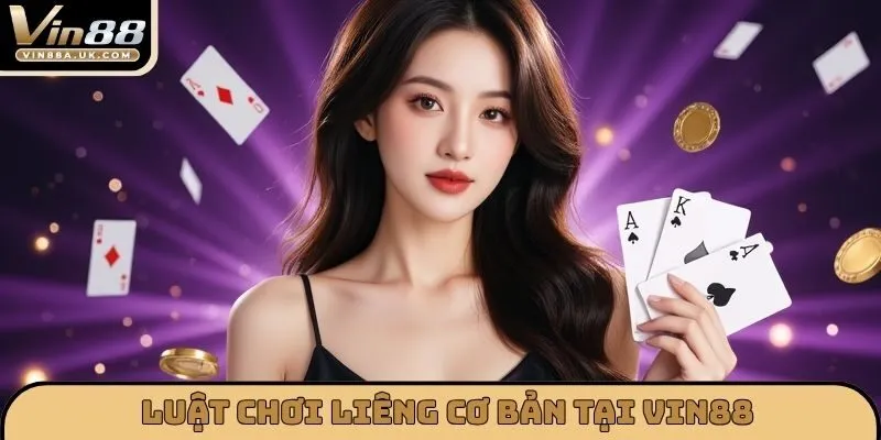 Luật chơi Liêng cơ bản tại VIN88