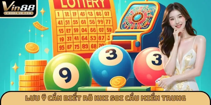 Lưu ý cần biết rõ khi soi cầu miền trung