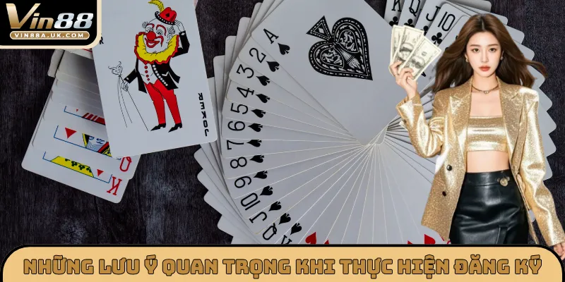 Những lưu ý quan trọng khi thực hiện đăng ký Vin88