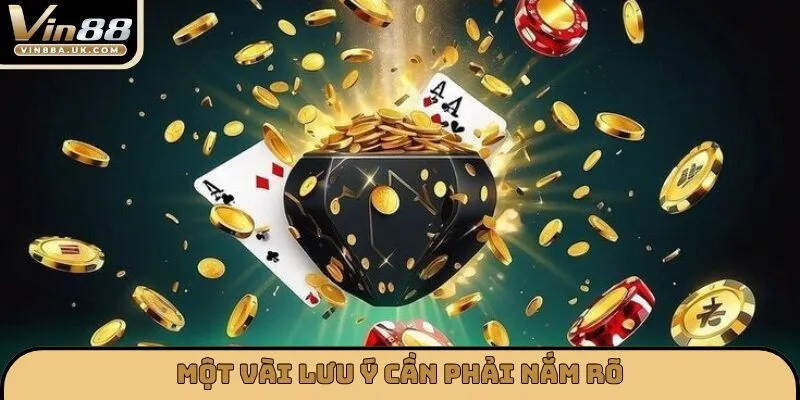 Một vài lưu ý cần phải nắm rõ