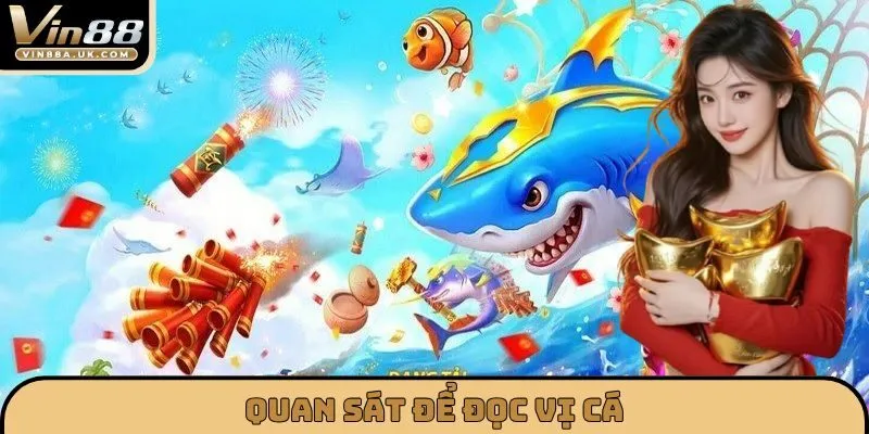 Quan sát để đọc vị cá