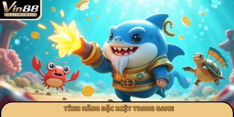 Tính năng đặc biệt trong game