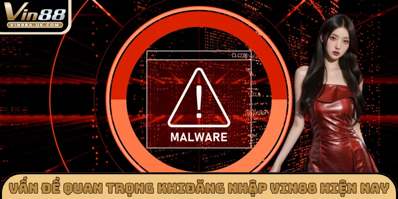 Vấn đề quan trọng khi thực hiện đăng nhập Vin88 hiện nay